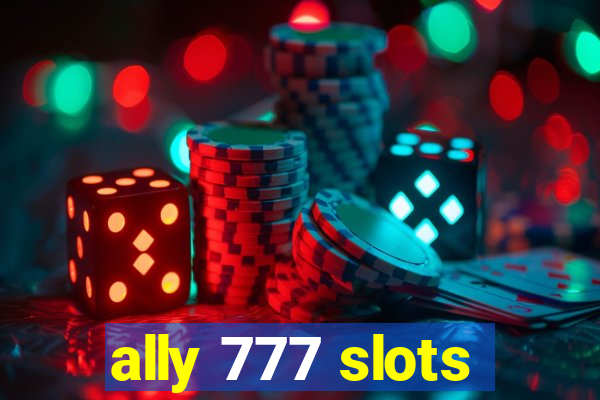 ally 777 slots